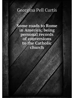 Some roads to Rome in America being