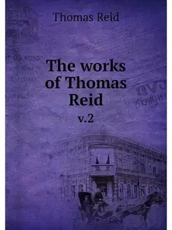 The works of Thomas Reid. v.2