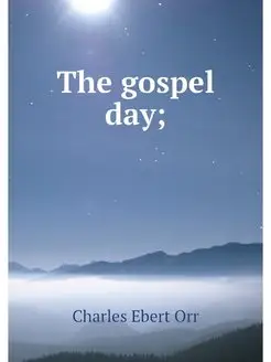 The gospel day