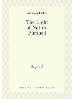 The Light of Nature Pursued. 3, pt. 1