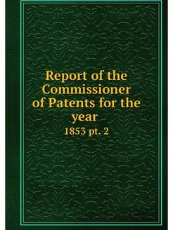 Report of the Commissioner of Patents