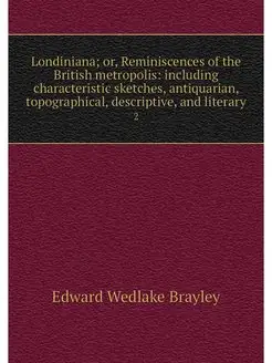 Londiniana or, Reminiscences of the