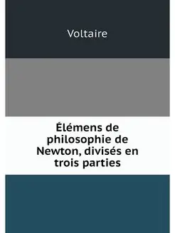 Elemens de philosophie de Newton, div