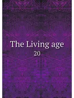 The Living age. 20