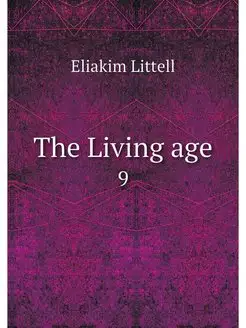 The Living age. 9