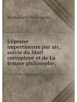 L'epouse impertinente par air, suivie