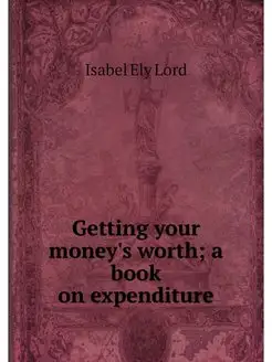 Getting your money's worth a book on