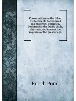 Conversations on the Bible. Its state