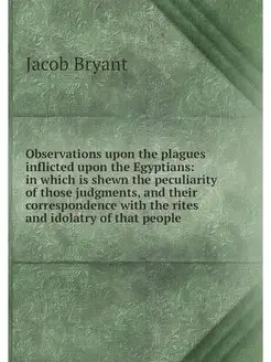 Observations upon the plagues inflict