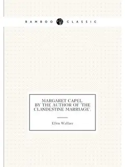 Margaret Capel. By the author of 'The