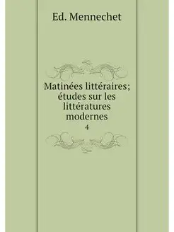 Matinees litteraires etudes sur les