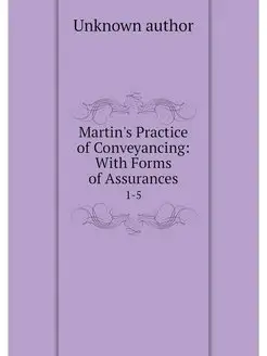 Martin's Practice of Conveyancing Wi