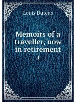 Memoirs of a traveller, now in retire