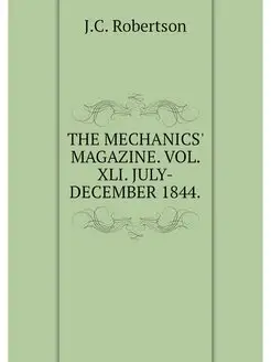 THE MECHANICS' MAGAZINE. VOL. XLI. JU