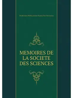 MEMOIRES DE LA SOCIETE DES SCIENCES