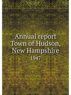 Annual report Town of Hudson, New Ham