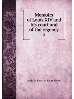 Memoirs of Louis XIV and his court an