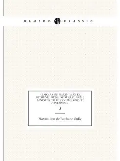 Memoirs of Maximilian de Bethune, Duke of Sully, Pri