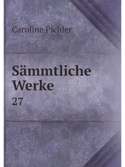 Sammtliche Werke. 27