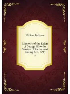 Memoirs of the Reign of George III to