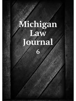 Michigan Law Journal. 6