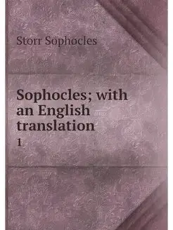 Sophocles with an English translatio