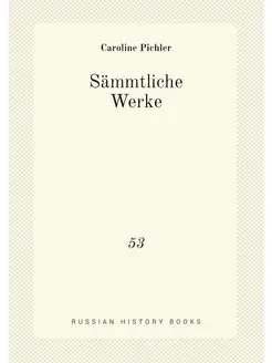 Sämmtliche Werke. 53