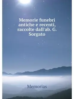 Memorie funebri antiche e recenti, ra