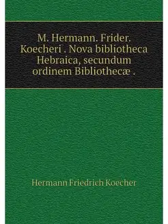 M. Hermann. Frider. Koecheri . Nova b