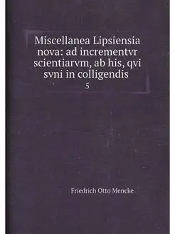 Miscellanea Lipsiensia nova ad incre