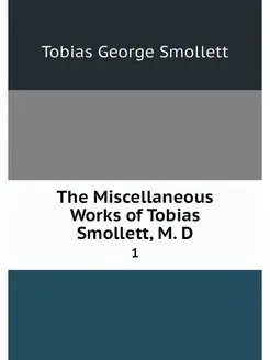 The Miscellaneous Works of Tobias Smo