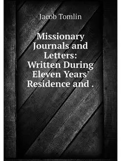 Missionary Journals and Letters Writ