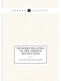 Memoirs relating to the French revolution