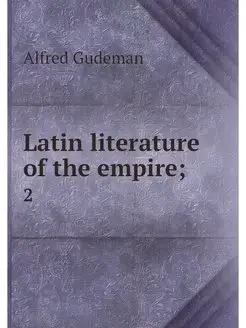 Latin literature of the empire . 2