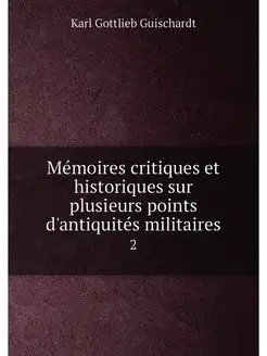 Mémoires critiques et historiques sur plusieurs poin