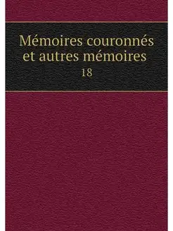 Memoires couronnes et autres memoires