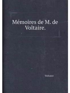 Mémoires de M. de Voltaire