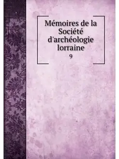 Memoires de la Societe d'archeologie