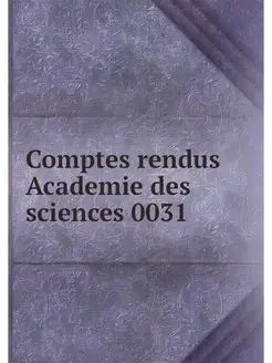 Comptes rendus Academie des sciences