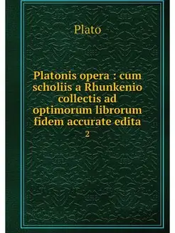 Platonis opera cum scholiis a Rhunk