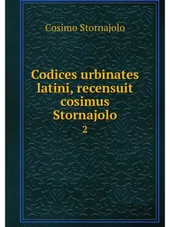 Codices urbinates latini, recensuit c