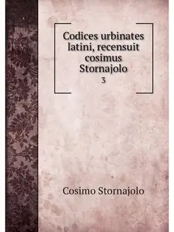 Codices urbinates latini, recensuit c