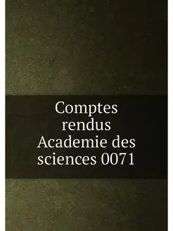 Comptes rendus Academie des sciences