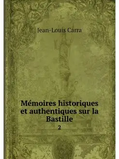 Memoires historiques et authentiques