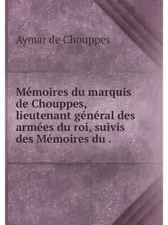 Memoires du marquis de Chouppes, lieu