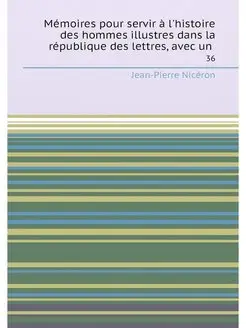 Mémoires pour servir à l'histoire des hommes illustr