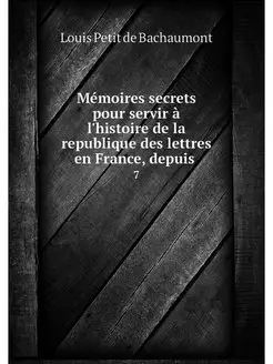 Memoires secrets pour servir a l'hist