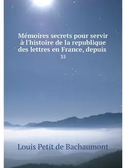 Memoires secrets pour servir a l'hist