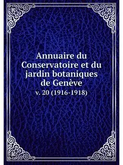 Annuaire du Conservatoire et du jardi