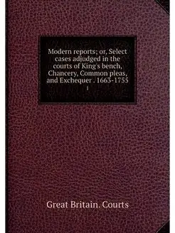 Modern reports or, Select cases adju